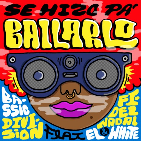 Se Hizo Pa Bailarlo (feat. Fidel Nadal, El White) | Boomplay Music