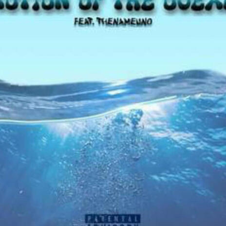 Motion of tha ocean ft. Tha name UNO | Boomplay Music