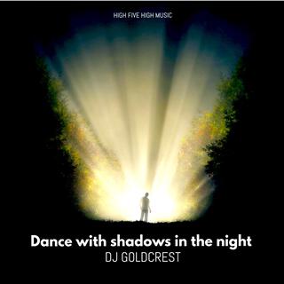 Dance with shadows in the night lyrics | Boomplay Music