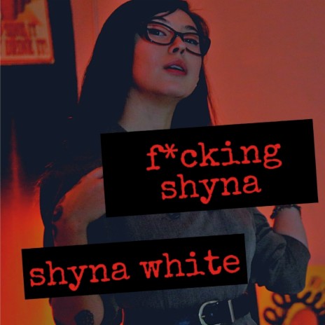 Fucking Shyna | Boomplay Music