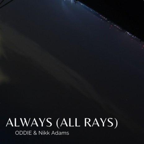 Always (All Rays) ft. Nikk Adams | Boomplay Music