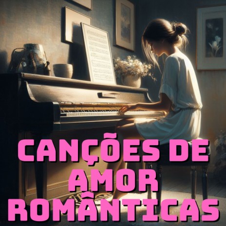 Canções De Amor Românticas | Boomplay Music