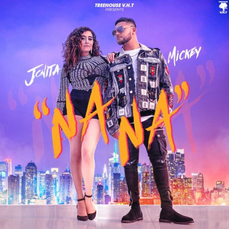 Na Na ft. Jonita Gandhi | Boomplay Music