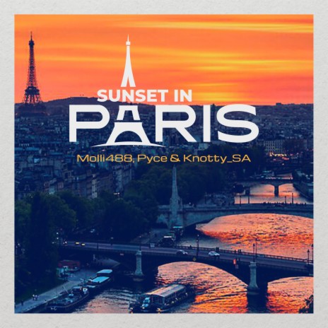 Sunset in Paris ft. Pyce & Knotty_SA | Boomplay Music