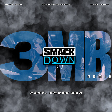 SMACKDOWN 99 (Remix) ft. Teek Hall, G1ToTheRescue & Smoke DZA | Boomplay Music