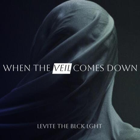 When The Veil Comes Down | Boomplay Music