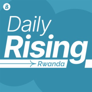 Daily Rising Rwanda