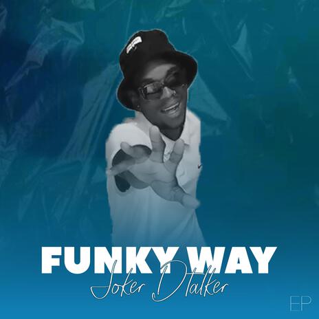 Funky Way ft. Icebeatz Mondro sa & Mabonesh 626 & Mr Terris & 2wo Dawgs | Boomplay Music