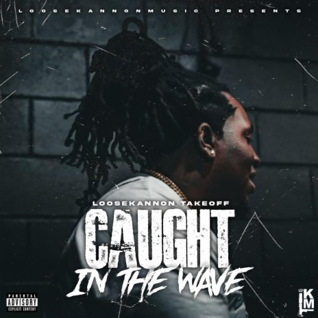 Caught In The Wave | Boomplay Music