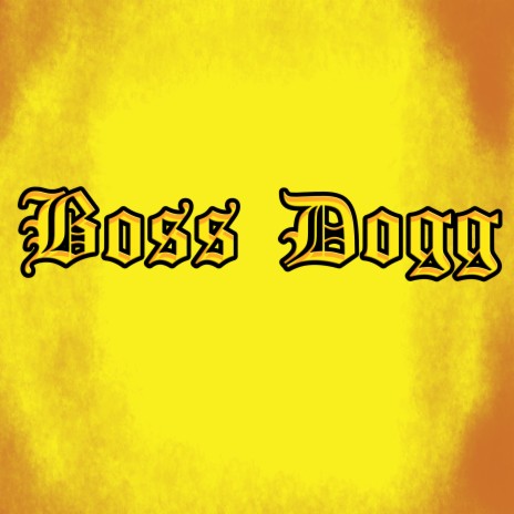 Boss Dogg | Boomplay Music