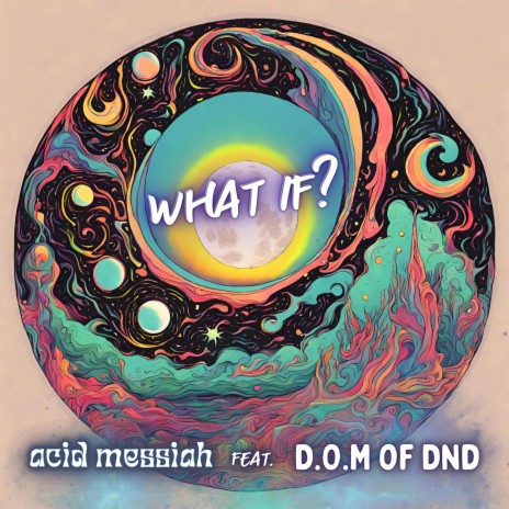 what if? ft. D.O.M of Dnd & 808diffraction | Boomplay Music