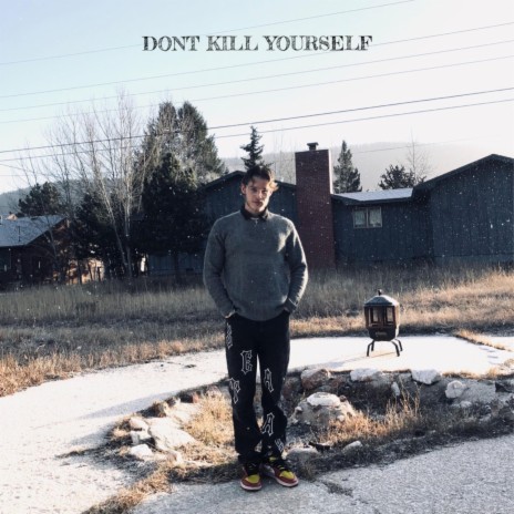 DON'T KILL YOURSELF ft. HISGRAC3