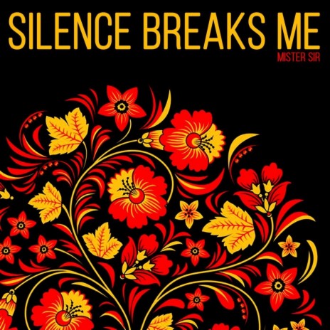 Silence Breaks Me | Boomplay Music