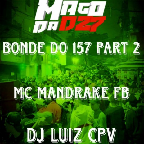 BONDE DO 157 PART 2 ft. DJ LUIZ CPV | Boomplay Music