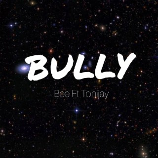 Bully (feat. ToniJay)
