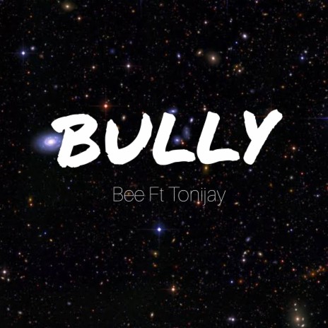 Bully (feat. ToniJay) | Boomplay Music
