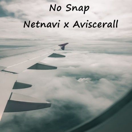 No Snap ft. Aviscerall | Boomplay Music