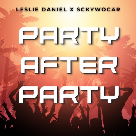 Party After Party ft. Sckywocar | Boomplay Music