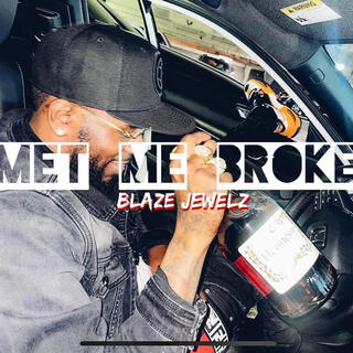 Met Me Broke