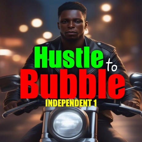 Hustle to Bubble | Boomplay Music