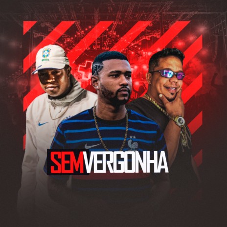 Sem Vergonha ft. MC Anderson da Rima, Pipi dos Paredão & Mc Gw | Boomplay Music