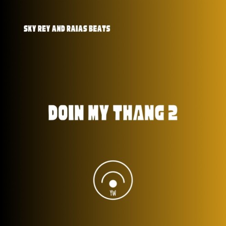 DOIN MY THANG 2 ft. Raias Beats | Boomplay Music