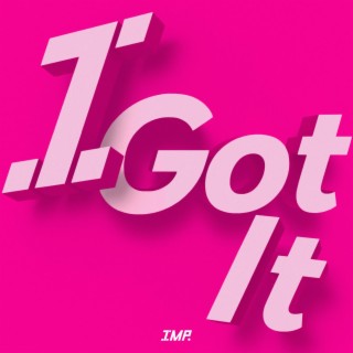 I Got It lyrics | Boomplay Music