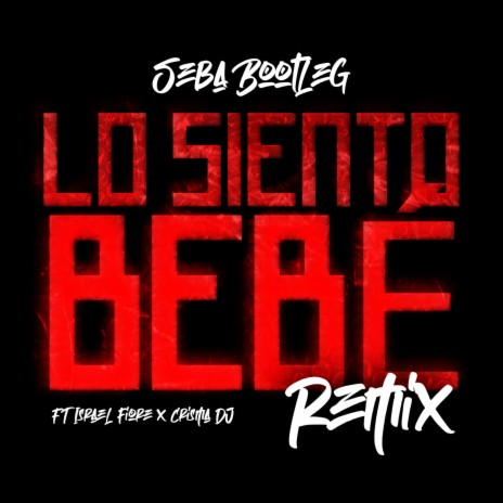 Lo Siento Bebe ft. Israel Fiore | Boomplay Music