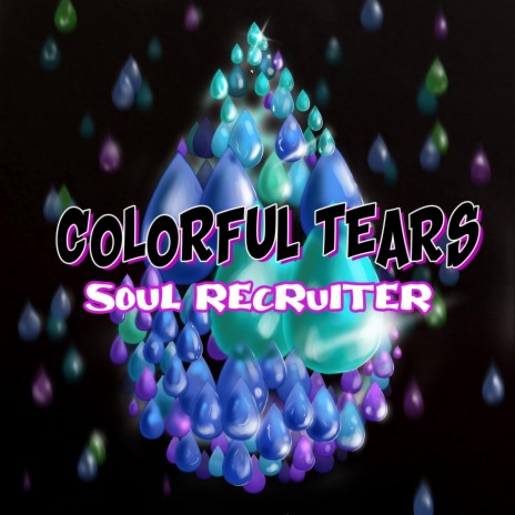 Colorful Tears | Boomplay Music