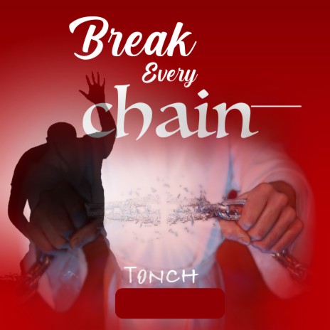 Break Every Chain | Boomplay Music