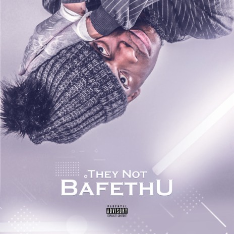 They Not Bafethu | Boomplay Music