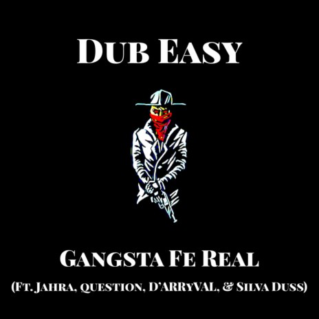 Gangsta Fe Real ft. Jahra, Question, D'arryval & Silva Duss | Boomplay Music