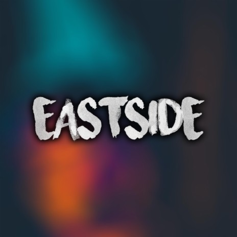 Eastside | Boomplay Music