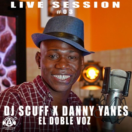 Live Session #03 ft. Danny Yanes el Doble Voz | Boomplay Music