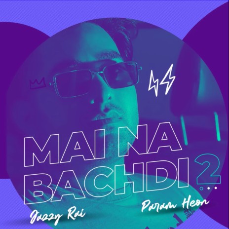 Mai Na Bachdi 2 ft. Param Heon | Boomplay Music