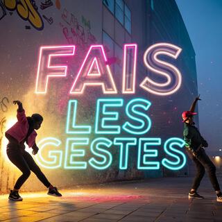 Fais les gestes