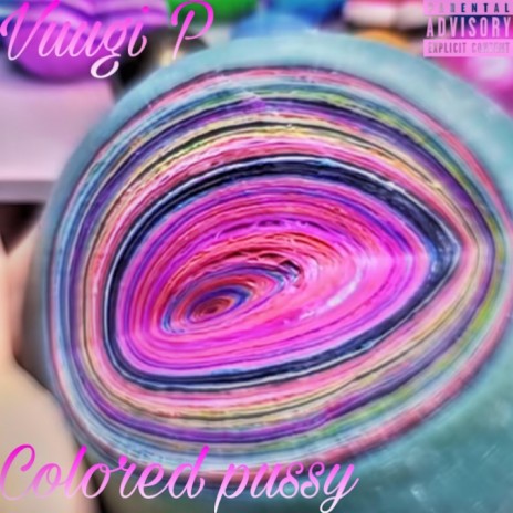 Colored Pussy | Boomplay Music