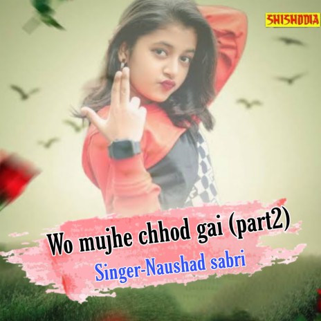 Wo Mujhe Chhod Gai Part 2 | Boomplay Music