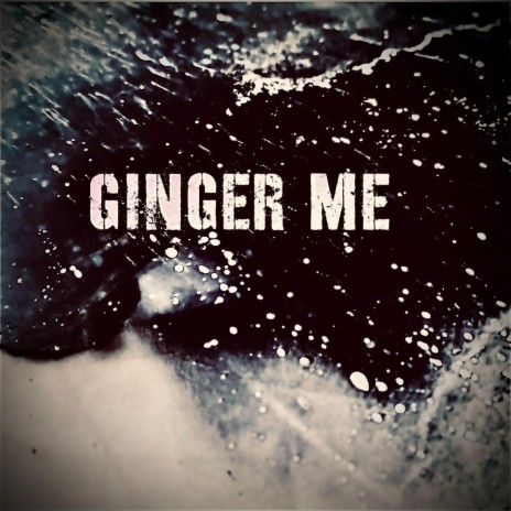 Ginger me