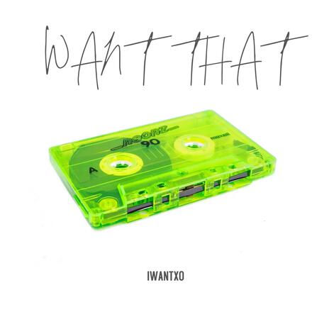 Want That | Boomplay Music