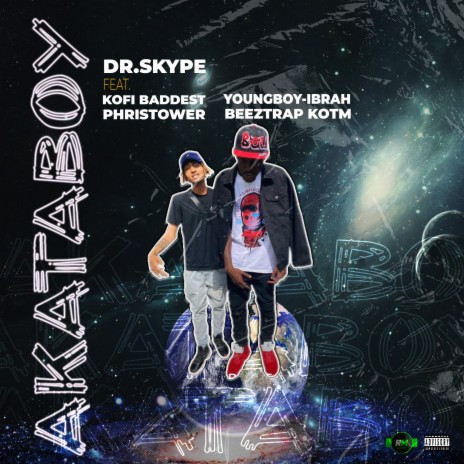 AKATABOY ft. KOFI BADDEST, PHRISTOWER, YOUNGBOY-IBRAH & BEEZTRAP KOTM | Boomplay Music