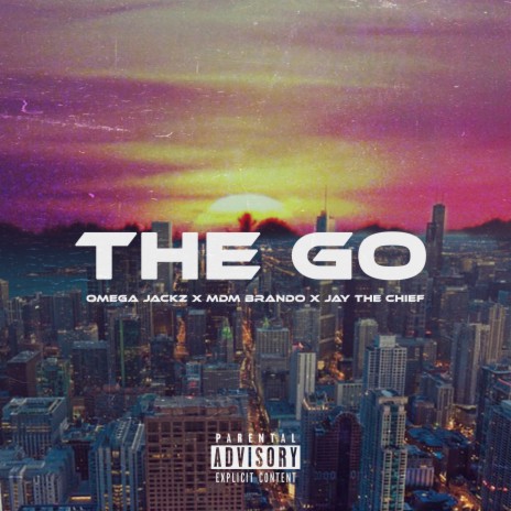 The Go ft. MDM Brando & Jay The Chief | Boomplay Music