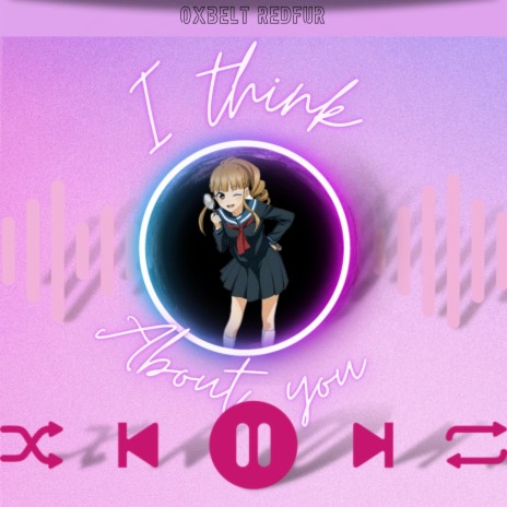 I think about you | Boomplay Music