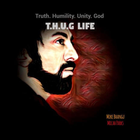 T.H.U.G Life ft. Micah Parks | Boomplay Music