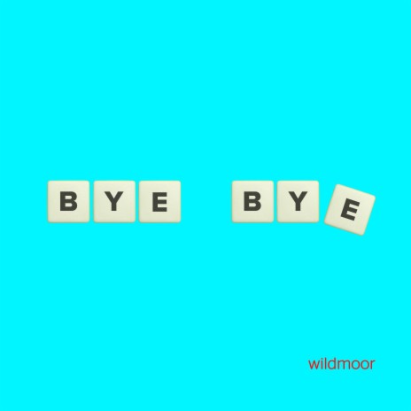 bye bye | Boomplay Music