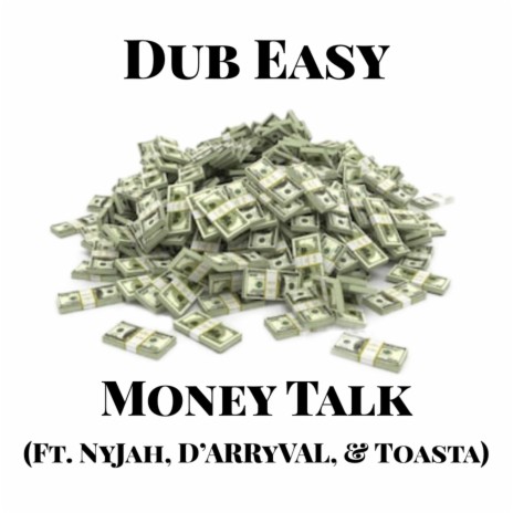 Money Talk ft. NyJah, D'arryval & Toasta | Boomplay Music
