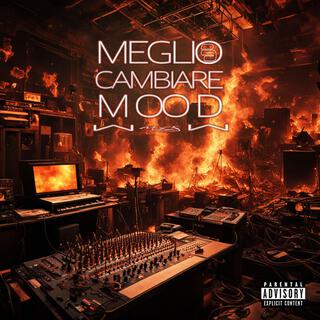 MEGLIO CAMBIARE MOOD lyrics | Boomplay Music