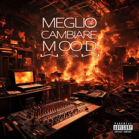 MEGLIO CAMBIARE MOOD | Boomplay Music