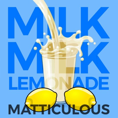 Milk, Milk, Lemonade