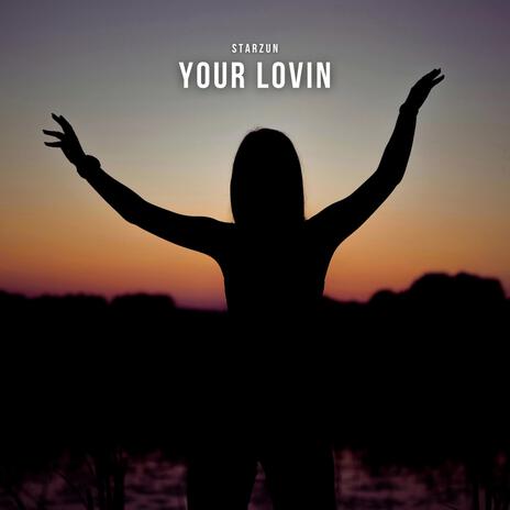 Your Lovin | Boomplay Music